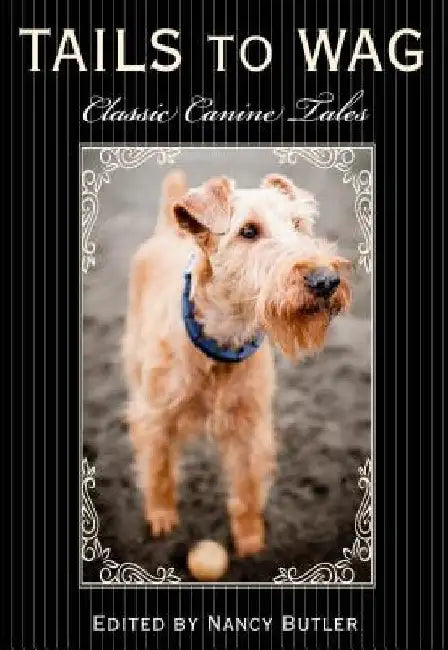 Tails to Wag: Classic Canine Stories by Nancy Butler