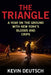 The Triangle: A Year on the Ground with New York's Bloods and Crips by Kevin Deutsch