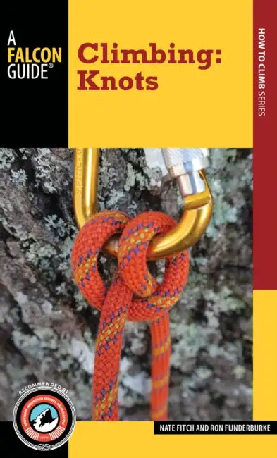 Climbing: Knots by Nate Fitch, Ron Funderburke
