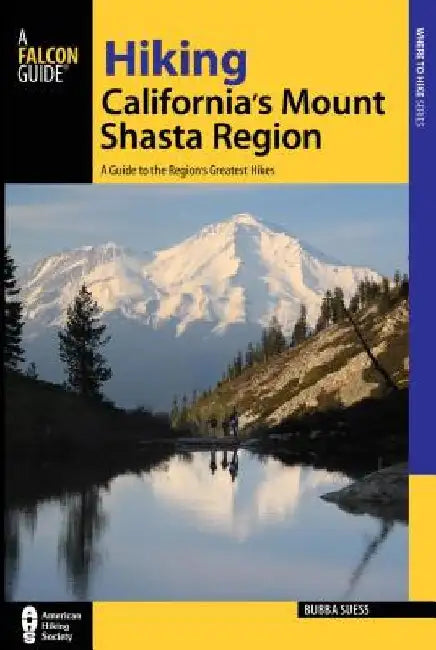 Hiking California's Mount Shasta Region by Bubba Suess