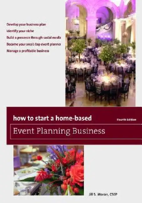 How to Start a Home-Based Event Planning Business by Jill S. Moran