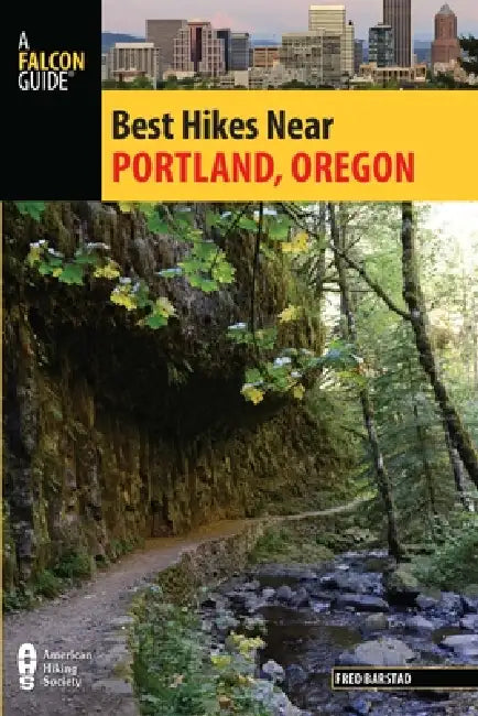 Best Hikes Near Portland, Oregon by Fred Barstad