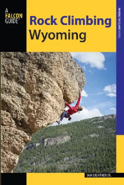 Rock Climbing Wyoming by Sam Lightner