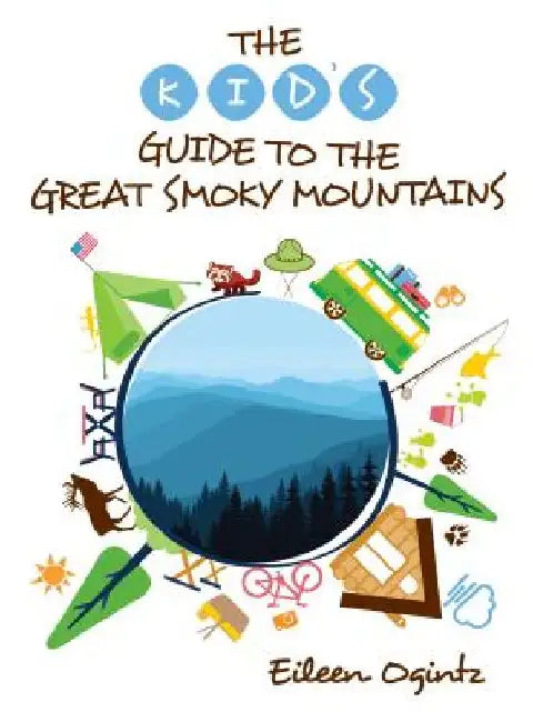 The Kid's Guide to the Great Smoky Mountains by Eileen Ogintz