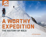 A Worthy Expedition: The History of NOLS by Paul Dahlke
