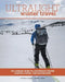 Ultralight Winter Travel: The Ultimate Guide to Lightweight Winter Camping, Hiking, and Backpacking by Justin Lichter