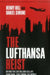 The Lufthansa Heist: Behind the Six-Million-Dollar Cash Haul That Shook the World by Henry Hill