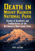 Death in Mount Rainier National Park: Stories of Accidents and Foolhardiness on the Northwest's Most Iconic Peak by Tracy Salcedo