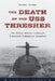 The Death of the USS Thresher: The Story Behind History's Deadliest Submarine Disaster by Norman Polmar