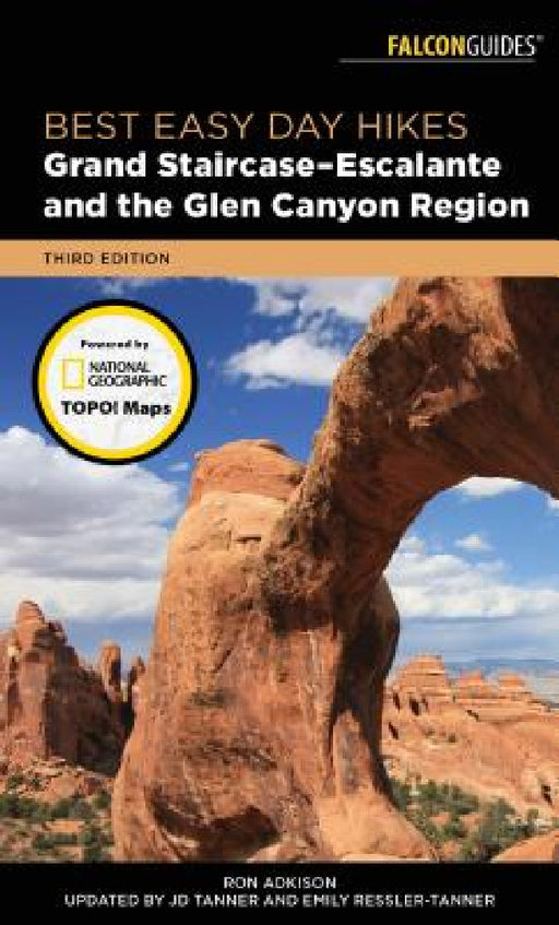 Best Easy Day Hikes Grand Staircase-Escalante and the Glen Canyon Region by Jd Tanner, Emily Tanner, Ron Adkison
