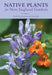 Native Plants for New England Gardens by New England Wild Flower Society
