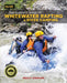 The Ultimate Guide to Whitewater Rafting and River Camping by Molly Absolon