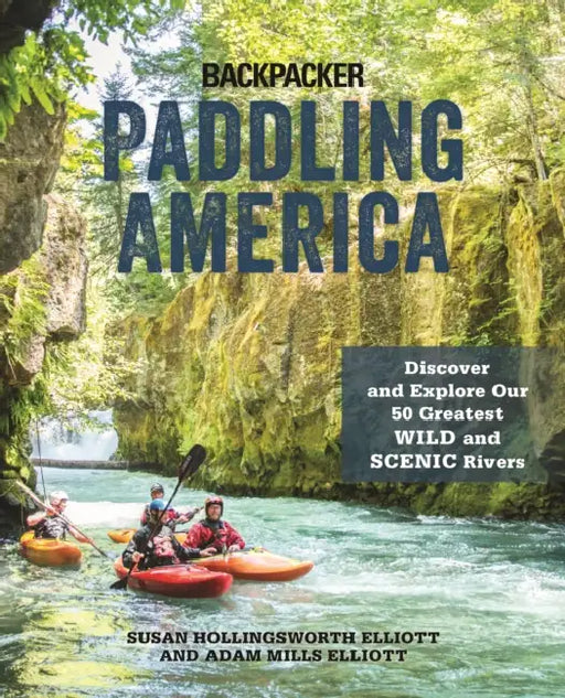 Paddling America by Susan Elliott, Adam Elliott