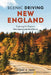 Scenic Driving New England: Exploring the Region's Most Spectacular Byways and Back Roads by Stewart M. Green