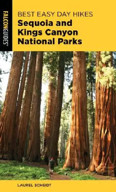 Best Easy Day Hikes Sequoia and Kings Canyon National Parks by Laurel Scheidt