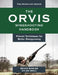 The Orvis Wingshooting Handbook, Fully Revised and Updated: Proven Techniques For Better Shotgunning by Bruce Bowlen