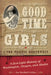 Good Time Girls of the Pacific Northwest: A Red-Light History of Washington, Oregon, and Alaska by Jan Mackell Collins