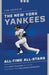 New York Yankees All-Time All-Stars: The Best Players at Each Position for the Bronx Bombers
