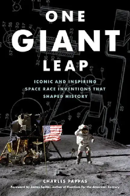 One Giant Leap: The Greatest American Space Race Inventions That Changed the World by Charles Pappas