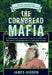 The Cornbread Mafia: A Homegrown Syndicate's Code of Silence and the Biggest Marijuana Bust in American History by James Higdon