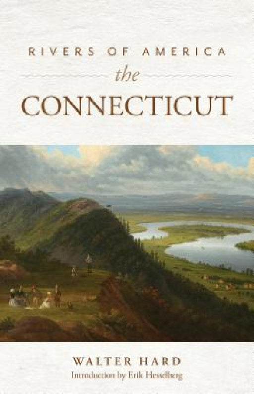 Rivers of America: The Connecticut by Walter Hard, Erik Hesselberg