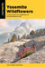 Yosemite Wildflowers by Judy Breckling, Barry Breckling
