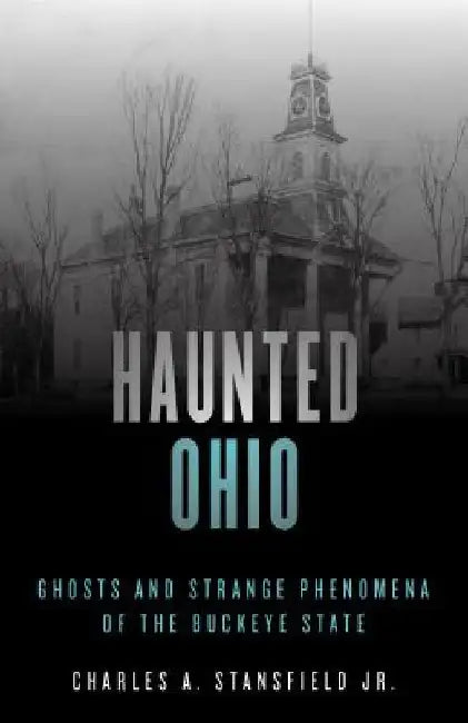 Haunted Ohio by Charles A. Stansfield