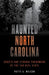Haunted North Carolina: Ghosts and Strange Phenomena of the Tar Heel State by Patty A. Wilson