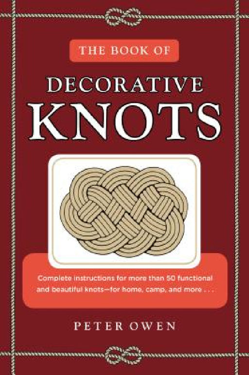The Book of Decorative Knots by Peter Owen