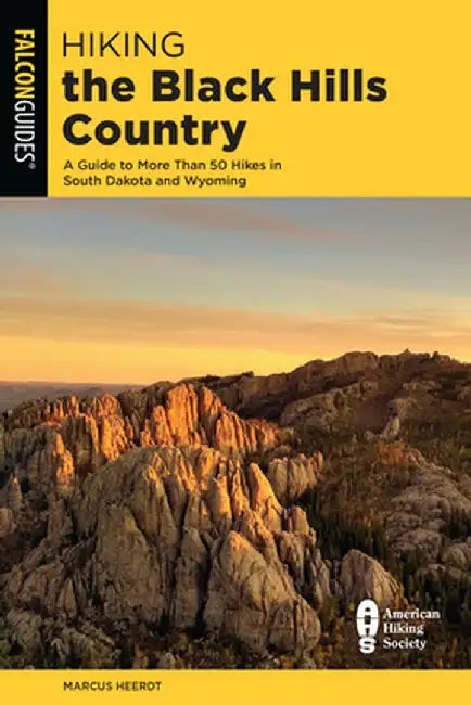 Hiking the Black Hills Country: A Guide to More Than 50 Hikes in South Dakota and Wyoming by Bert Gildart
