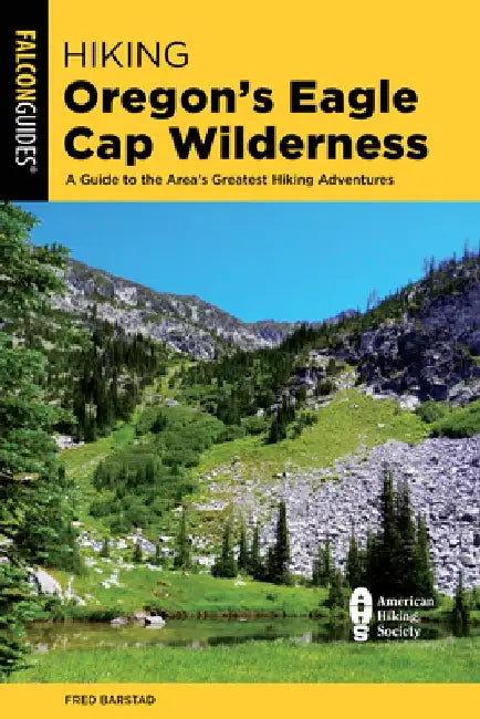 Hiking Oregon's Eagle Cap Wilderness by Fred Barstad