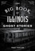 The Big Book of Illinois Ghost Stories by Troy Taylor