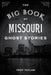 The Big Book of Missouri Ghost Stories by Troy Taylor