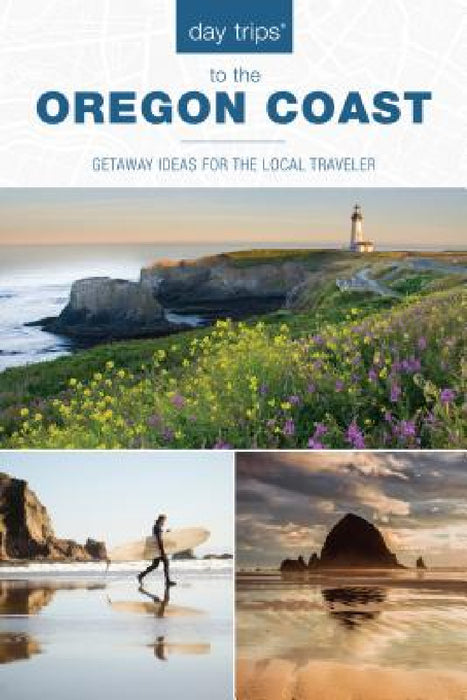 Day Trips(R) to the Oregon Coast: Getaway Ideas for the Local Traveler by Kim Cooper Findling