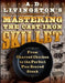 A. D. Livingston's Mastering the Cast-Iron Skillet: From Charred Chicken to the Perfect Pan-Seared Steak by A. D. Livingston