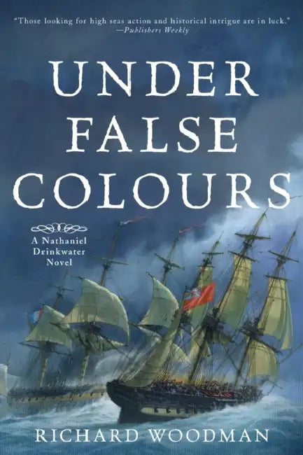 Under False Colours: A Nathaniel Drinkwater Novel by Richard Woodman