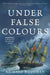 Under False Colours: A Nathaniel Drinkwater Novel by Richard Woodman