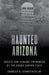 Haunted Arizona: Ghosts and Strange Phenomena of the Grand Canyon State by Charles A., Jr. Stansfield