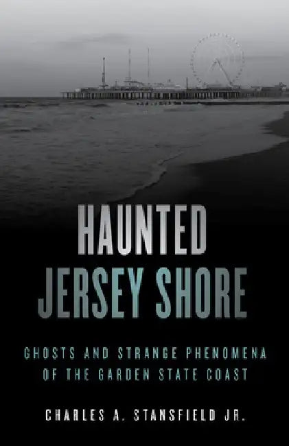 Haunted Jersey Shore by Charles A. Stansfield
