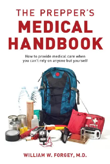 The Prepper's Medical Handbook by William Forgey