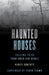 Haunted Houses: Chilling Tales From 26 American Homes by Nancy Roberts