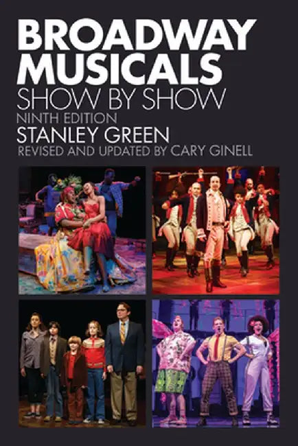 Broadway Musicals, Show by Show by Stanley Green