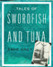 Tales of Swordfish and Tuna by Zane Grey