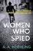 Women Who Spied by A. a. Hoehling