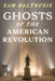 Ghosts of the American Revolution by Sam Baltrusis