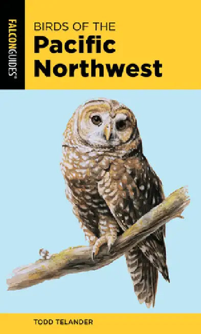 Birds of the Pacific Northwest by Todd Telander
