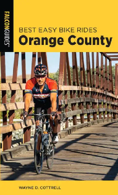 Best Easy Bike Rides Orange County by Wayne D. Cottrell