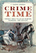 Crime Time: Twenty True Tales of Murder, Madness, and Mayhem by J. North Conway