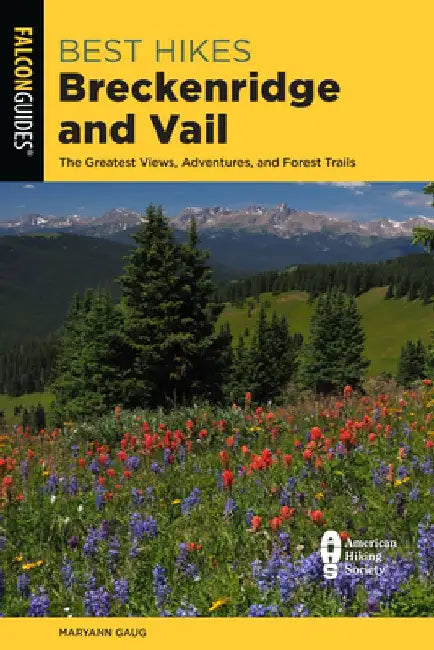 Best Hikes Breckenridge and Vail by Maryann Gaug
