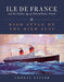 The Ile de France and the Golden Age of Transatlantic Travel: High Style on the High Seas by Thomas Kepler